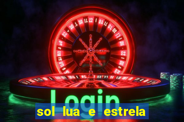 sol lua e estrela significado amizade significado sol e lua